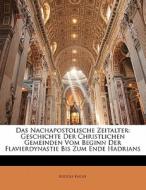 Geschichte Der Christlichen Gemeinden Vom Beginn Der Flavierdynastie Bis Zum Ende Hadrians di Rudolf Knopf edito da Nabu Press