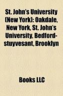 St. John's University New York : Oakdal di Books Llc edito da Books LLC, Wiki Series