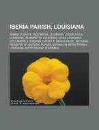 Iberia Parish, Louisiana di Books Llc edito da Books LLC, Reference Series
