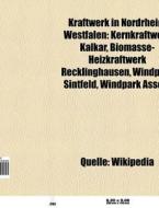 Kraftwerk in Nordrhein-Westfalen di Quelle Wikipedia edito da Books LLC, Reference Series
