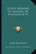 Secret Memoirs of Madame de Pompadour V1 edito da Kessinger Publishing