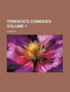 Terence's Comedies Volume 1 di Terence edito da Rarebooksclub.com