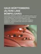 Haus Württemberg (Ältere Linie Mömpelgard) di Quelle Wikipedia edito da Books LLC, Reference Series