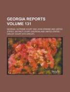 Georgia Reports Volume 131 di Georgia Supreme Court edito da Rarebooksclub.com