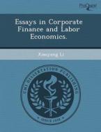 Essays In Corporate Finance And Labor Economics. di Aarthi Vadde, Xiaoyang Li edito da Proquest, Umi Dissertation Publishing