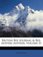 British Bee Journal & Bee-keepers Advise di Anonymous edito da Nabu Press