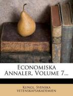 Economiska Annaler, Volume 7... di Kungl Svenska Vetenskapsakademien edito da Nabu Press