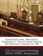 United States Code, 1994 Edition, Supplement 1, Title 44 edito da Bibliogov