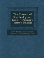 The Church of Scotland Year-Book - Primary Source Edition edito da Nabu Press