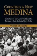 Creating a New Medina di Venkat Dhulipala edito da Cambridge University Press