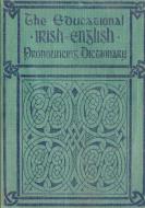The Educational IRISH-ENGLISH Pronouncing Dictionary di David R Smith edito da Lulu.com