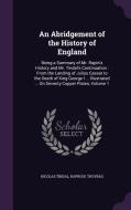 An Abridgement Of The History Of England di Nicolas Tindal, Rapin De Thoyras edito da Palala Press