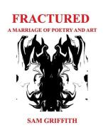 Fractured di Sam Griffith edito da BLURB INC