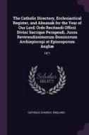 The Catholic Directory, Ecclesiastical Register, and Almanak for the Year of Our Lord: Ordo Recitandi Officii Divini Sac edito da CHIZINE PUBN