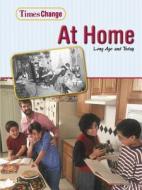 At Home: Long Ago and Today di Lynnette Brent edito da Heinemann Educational Books