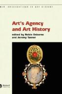 ART S AGENCY AND ART HISTORY di Osborne edito da John Wiley & Sons