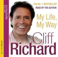 My Life, My Way di Cliff Richard edito da Little, Brown Book Group