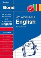 Bond No Nonsense English: 10-11 Years di Frances Orchard, Helen Hadley edito da Oxford University Press