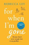 For When I'm Gone di Rebecca Ley edito da Orion Publishing Co