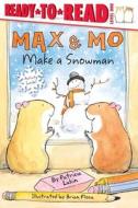 Max & Mo Make a Snowman di Patricia Lakin edito da ALADDIN