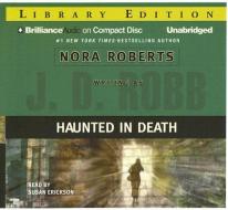 Haunted in Death di J. D. Robb edito da Brilliance Audio