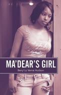 Ma\'dear\'s Girl di Beryl La Verne Hudson edito da America Star Books