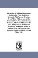The Works of William Shakespeare; The Plays Ed. from the Folio of MDCXXIII, with Various Readings from All the Editions  di William Shakespeare edito da UNIV OF MICHIGAN PR