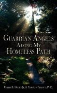 Guardian Angels Along My Homeless Path di Ulyses B. Hooks Jr., Narayan Persaud edito da AuthorHouse