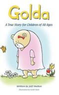Golda: A True Story for Children of All Ages di Jeff Shelton edito da OUTSKIRTS PR