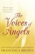 The Voices of Angels di Francesca Brown edito da Hodder Headline Ireland