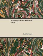 Ballade Op.19 - For Solo Piano (1879) di Gabriel Fauré edito da Carveth Press
