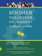 Boomer Volunteer Engagement: Facilitator's Tool Kit di Jill Friedman Fixler, Beth Steinhorn edito da AUTHORHOUSE