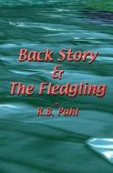 Back Story & the Fledgling: Tracy Cunningham, P.I. Mysterys - Books 1&2 di R. B. Pahl edito da Createspace