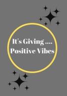 It's Giving Positive Vibes di Tremia Hampton edito da Lulu.com