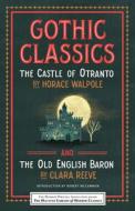 Gothic Classics: The Castle of Otranto and the Old English Baron di Horace Walpole, Clara Reeve edito da POISONED PEN PR