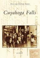 Cuyahoga Falls di Jeri Holland edito da Arcadia Publishing (SC)