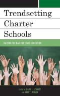 Trendsetting Charter Schools edito da Rowman & Littlefield Publishers