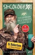 Si-Cology 1: Tales and Wisdom from Duck Dynasty's Favorite Uncle di Si Robertson edito da Howard Books