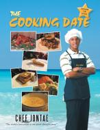 The Cooking Date di Chef Jontae edito da Xlibris