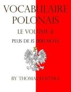Vocabulaire Polonaise: Le Volume I di Thomas Koziara edito da Createspace