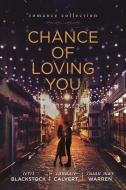 Chance of Loving You di Terri Blackstock, Susan May Warren, Candace Calvert edito da TYNDALE HOUSE PUBL