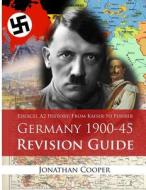 Edexcel A2 History: From Kaiser to Fuhrer: Germany 1900-45 Revision Guide di MR Jonathan Cooper edito da Createspace