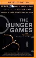 The Hunger Games and Philosophy: A Critique of Pure Treason di George A. Dunn (Editor), Nicholas Michaud (Editor), William Irwin (Editor) edito da Brilliance Audio