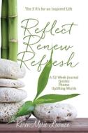 Reflect, Renew and Refresh, The 3 R's for an Inspired Life di Karen Marie Lewman edito da First Edition Design Publishing
