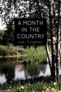 A Month in the Country: A Comedy in Five Acts di Ivan Sergeevich Turgenev edito da Createspace Independent Publishing Platform