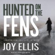 Hunted on the Fens di Joy Ellis edito da Tantor Audio