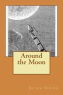 Around the Moon di M. Jules Verne edito da Createspace
