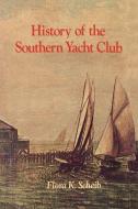 History of the Southern Yacht Club di Flora K. Scheib edito da Pelican Publishing Company