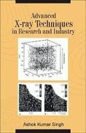 Advanced X-Ray Techniques in Research and Industries edito da IOS Press