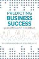 Predicting Business Success di Matthew Betts edito da Society For Human Resource Management